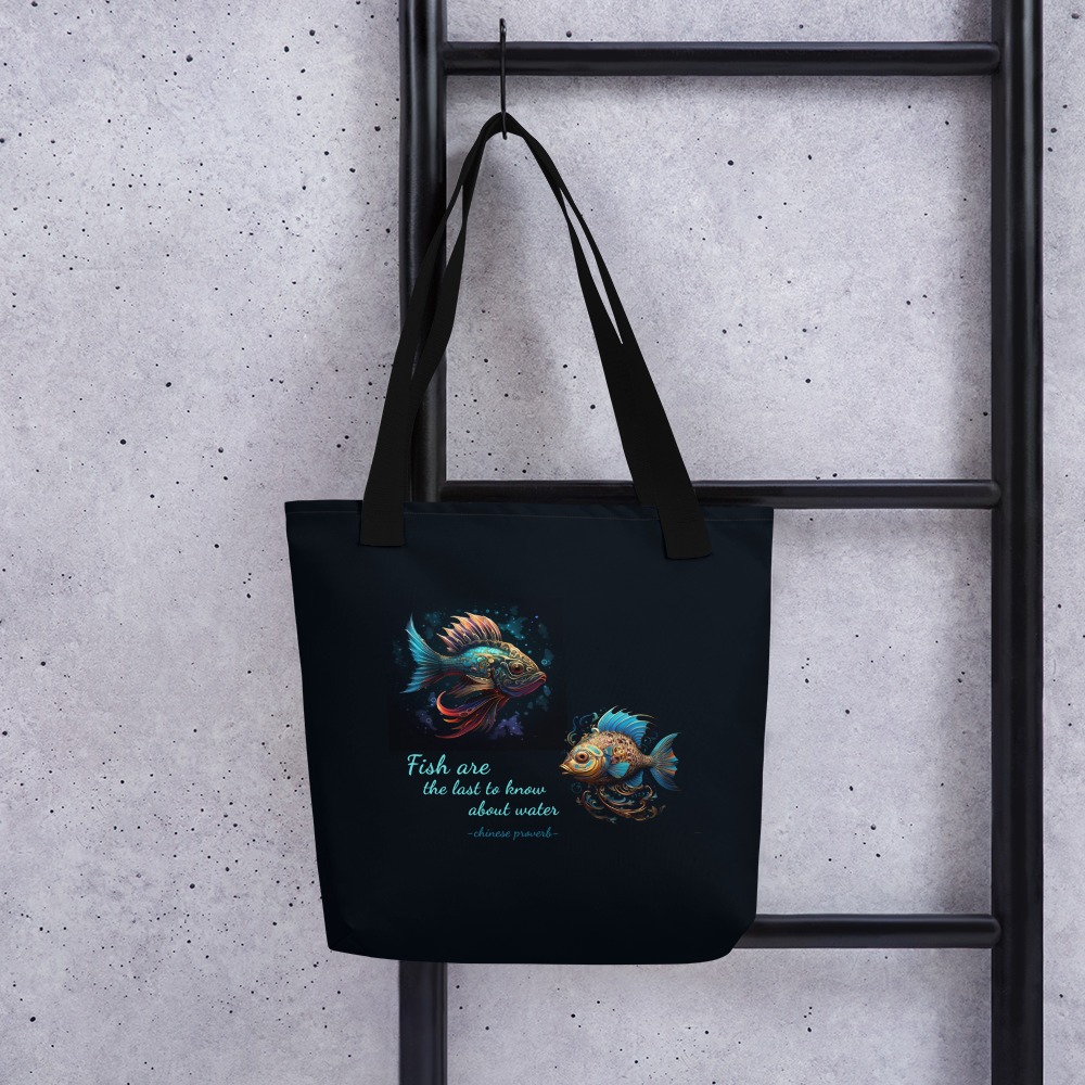 Fish Are the Last To Know About Water | Fantasy Fish Artwork |  Tote bag