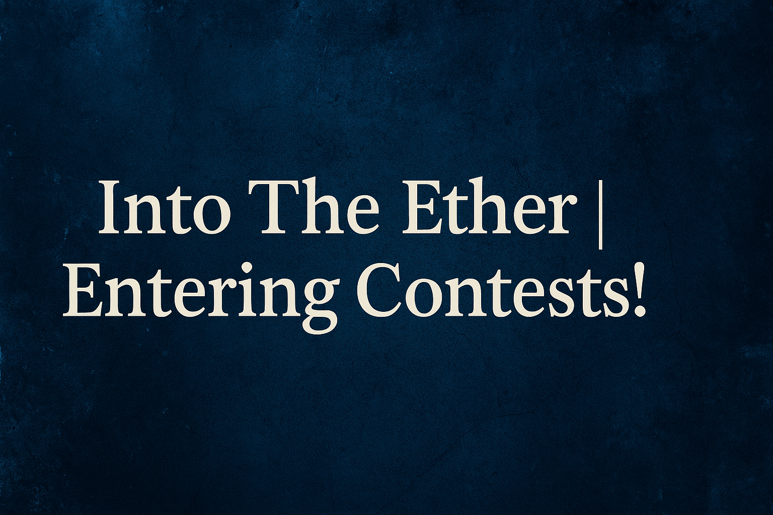 new title - into the ether - contests