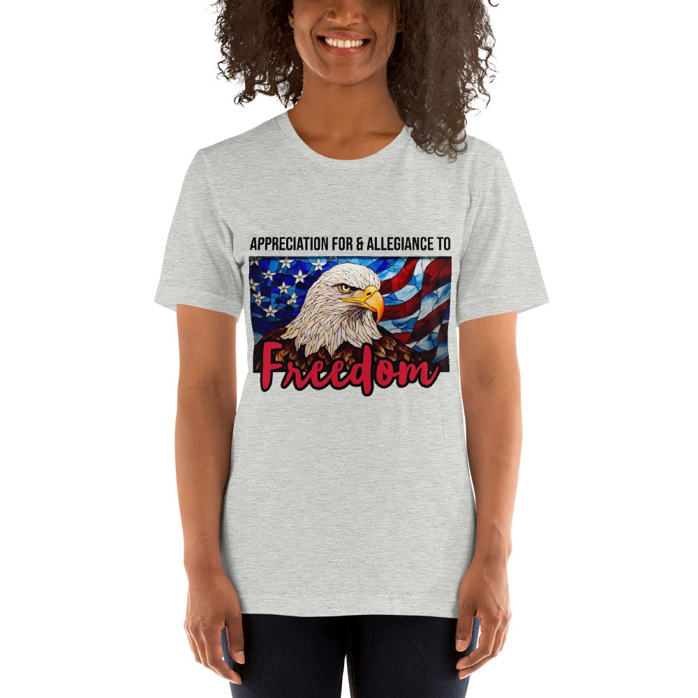 Appreciation for & Allegience To Freedom | American Patriotic | Unisex t-shirt