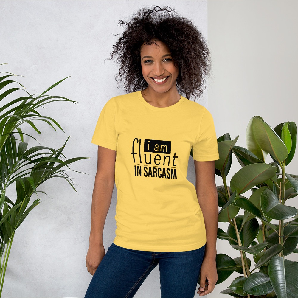 "I am fluent in sarcasm | Sassy Shirts | Unisex t-shirt