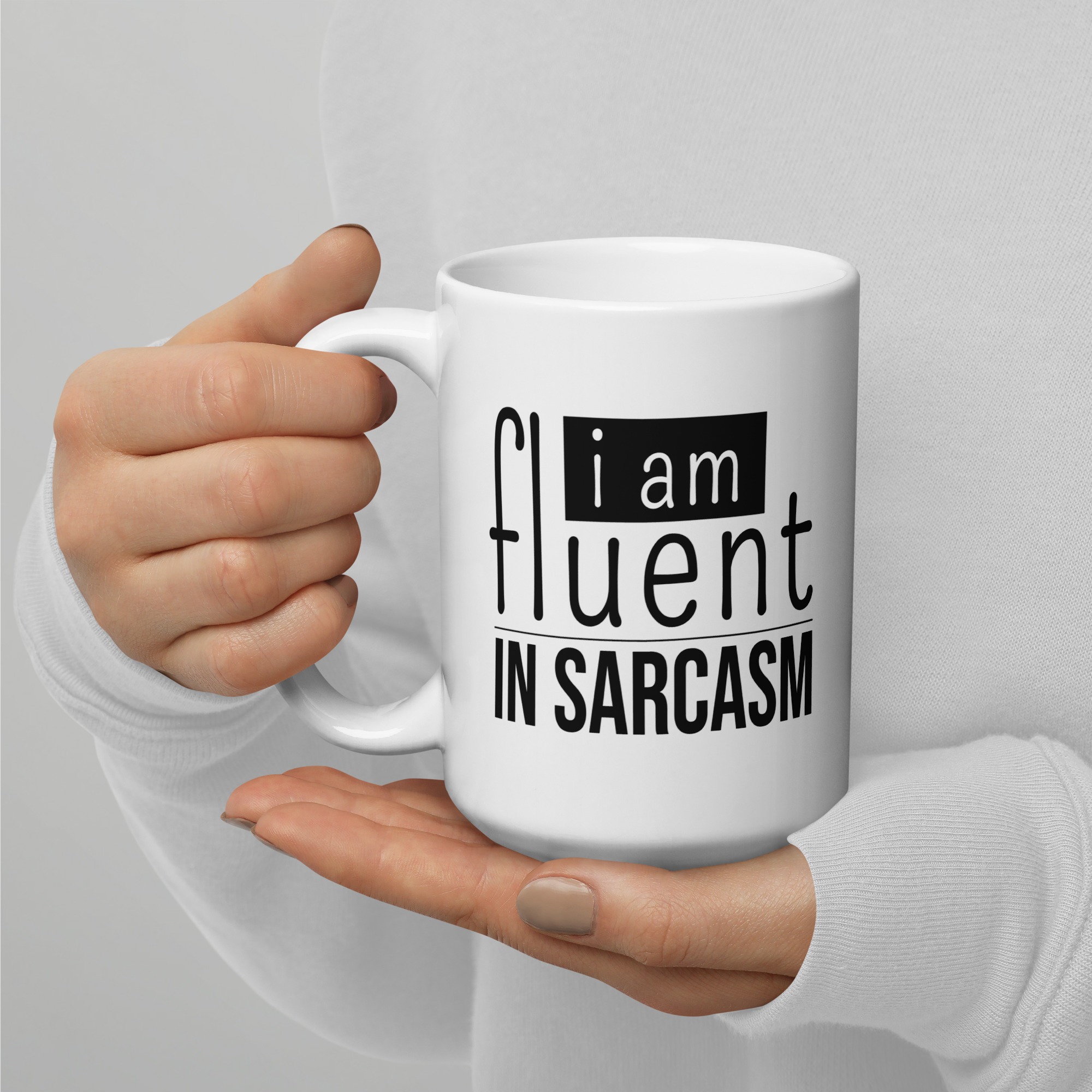 I Am Fluent in Sarcasm | Sassy Sayings | White glossy mug